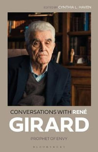 Conversations with Rene Girard : Prophet of Envy - René Girard