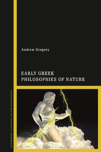 Early Greek Philosophies of Nature - Andrew Gregory