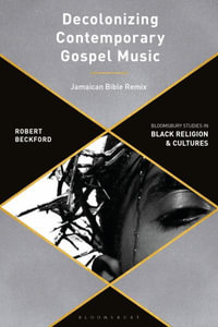 Decolonizing Contemporary Gospel Music Through PRAXIS : Handsworth Revolutions - Robert Beckford