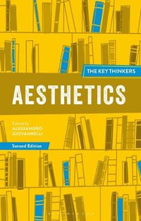 Aesthetics : The Key Thinkers - Alessandro Giovannelli