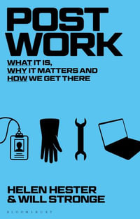 Post-work : What It Is, Why It Matters and How We Get There - Helen Hester