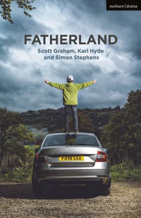 Fatherland : Modern Plays - Simon Stephens