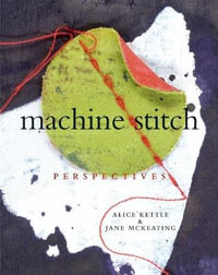 Machine Stitch : Perspectives - Alice Kettle