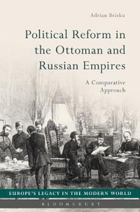 Political Reform in the Ottoman and Russian Empires : A Comparative Approach - Adrian Brisku