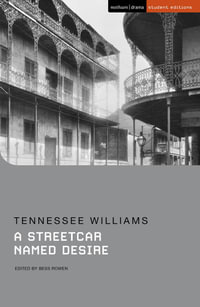 A Streetcar Named Desire : Student Editions - Tennessee Williams