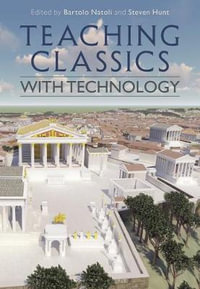 Teaching Classics with Technology : Criminal Practice Series - Bartolo Natoli