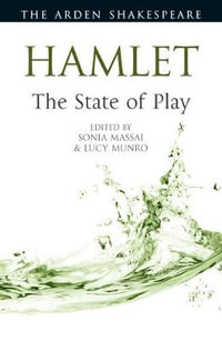 Hamlet : The State of Play - Sonia Massai