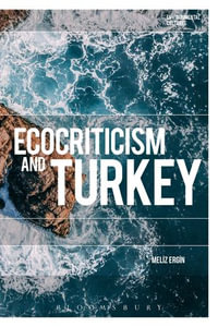 Ecocriticism and Turkey : Environmental Cultures - Professor Meliz Ergin