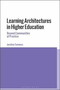 Learning Architectures in Higher Education : Beyond Communities of Practice - Jonathan Tummons