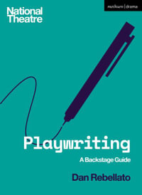 Playwriting : A Backstage Guide - Dan Rebellato