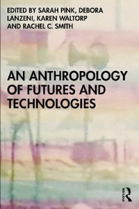 An Anthropology of Futures and Technologies - DÃ©bora Lanzeni