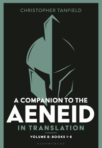 A Companion to the Aeneid in Translation: Volume 2 : Books 1-6 - Christopher Tanfield