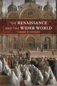 The Renaissance and the Wider World - Joanne M. Ferraro