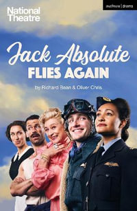 Jack Absolute Flies Again : Modern Plays - Richard Bean