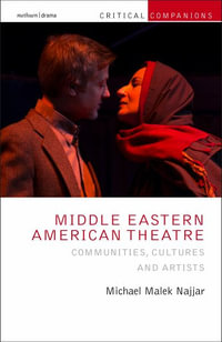 Middle Eastern American Theatre : Communities, Cultures and Artists - Michael Malek Najjar