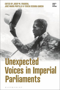 Unexpected Voices in Imperial Parliaments : Empire's Other Histories - Josep M. Fradera