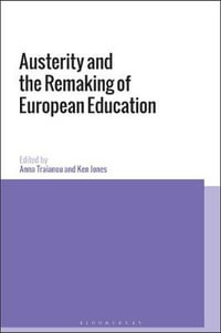 Austerity and the Remaking of European Education - Anna Traianou