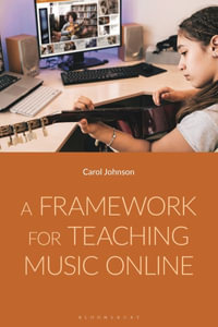 A Framework for Teaching Music Online - Carol Johnson