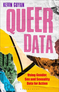 Queer Data : Using Gender, Sex and Sexuality Data for Action - Kevin Guyan
