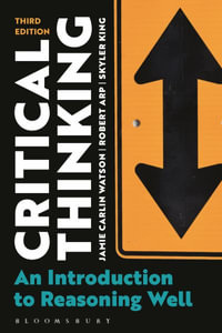 Critical Thinking : An Introduction to Reasoning Well - Jamie Carlin Watson