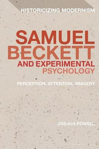 Samuel Beckett and Experimental Psychology : Perception, Attention, Imagery - Joshua Powell