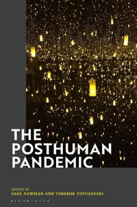 The Posthuman Pandemic - Saul Newman