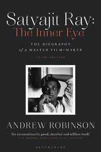 Satyajit Ray: The Inner Eye : The Biography of a Master Film-Maker - Andrew Robinson