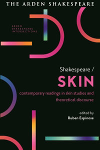 Shakespeare / Skin : Contemporary Readings in Skin Studies and Theoretical Discourse - Ruben Espinosa