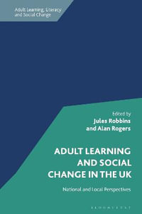 Adult Learning and Social Change in the UK : National and Local Perspectives - Jules Robbins