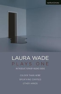 Laura Wade : Plays One - Laura Wade