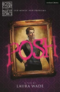 Posh : Modern Plays - Laura Wade