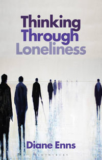 Thinking Through Loneliness : Essays on Social Life - Diane Enns