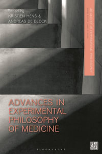 Advances in Experimental Philosophy of Medicine : Advances in Experimental Philosophy - Kristien Hens