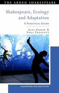 Shakespeare, Ecology and Adaptation : A Practical Guide - Paul Prescott