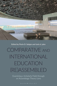 Comparative and International Education (Re)Assembled : Examining a Scholarly Field Through an Assemblage Theory Lens - Florin D. Salajan