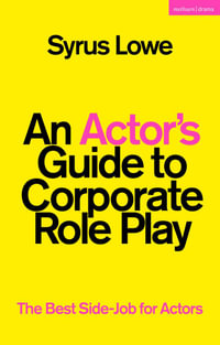 An Actor's Guide to Corporate Role Play : The Best Side-Job for Actors - Syrus Lowe
