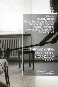 The 1969 'Greek Case' in the Council of Europe : A Game Changer for Human Rights - Dr Kostis Kornetis