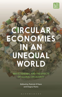 Circular Economies in an Unequal World : Waste, Renewal and the Effects of Global Circularity