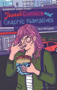 Jewish Comics and Graphic Narratives : A Critical Guide - Matt Reingold