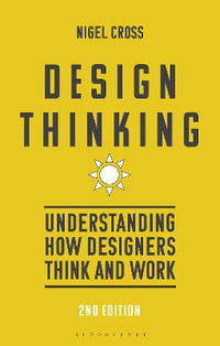 Design Thinking : Understanding How Designers Think and Work - Nigel Cross