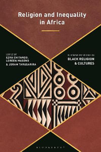 Religion and Inequality in Africa : Bloomsbury Studies in Black Religion and Cultures - Ezra Chitando