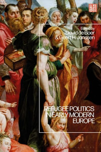 Refugee Politics in Early Modern Europe - David de  Boer