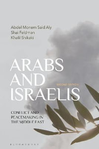 Arabs and Israelis : Conflict and Peacemaking in the Middle East - Abdel Monem Said Aly