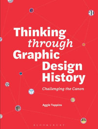 Thinking through Graphic Design History : Challenging the canon - Aggie Toppins