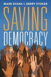 Saving Democracy : Politics & International Relations - Gerry Stoker