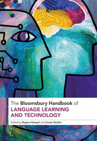 The Bloomsbury Handbook of Language Learning and Technology : Bloomsbury Handbooks - Regine Hampel