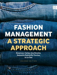 Fashion Management : A Strategic Approach - Rosemary Varley