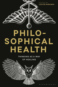 Philosophical Health : Thinking as a Way of Healing - Luis de Miranda