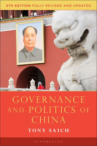 Governance and Politics of China : Comparative Government and Politics - Tony Saich