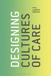 Designing Cultures of Care - Laurene Vaughan